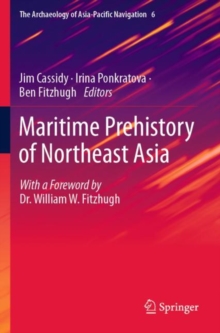 Maritime Prehistory Of Northeast Asia : With A Foreword By Dr. William W. Fitzhugh