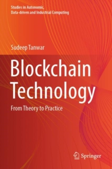 Blockchain Technology : From Theory to Practice