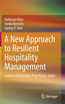 A New Approach to Resilient Hospitality Management : Lessons and Insights from Kyoto, Japan