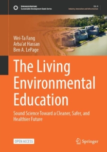 The Living Environmental Education : Sound Science Toward a Cleaner, Safer, and Healthier Future