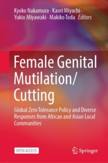 Female Genital Mutilation/Cutting : Global Zero Tolerance Policy and Diverse Responses from African and Asian Local Communities