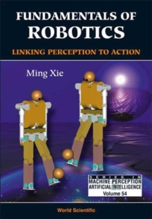 Fundamentals Of Robotics: Linking Perception To Action, Paperback / softback Book Fundamentals Of Robotics: Linking Perception To Action, Paperback / softback Book
