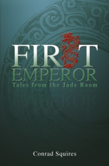 First Emperor : Tales from the Jade Room