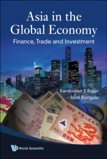 Asia In The Global Economy: Finance, Trade And Investment, Hardback Book Asia In The Global Economy: Finance, Trade And Investment, Hardback Book