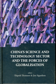 China's Science And Technology Sector And The Forces Of Globalisation, Hardback Book China's Science And Technology Sector And The Forces Of Globalisation, Hardback Book