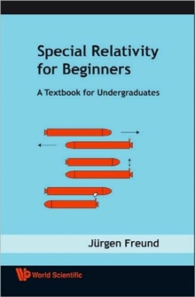 Special Relativity For Beginners: A Textbook For Undergraduates, Hardback Book Special Relativity For Beginners: A Textbook For Undergraduates, Hardback Book