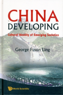 China Developing: Cultural Identity Of Emerging Societies, Hardback Book China Developing: Cultural Identity Of Emerging Societies, Hardback Book