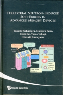 Terrestrial Neutron-induced Soft Error In Advanced Memory Devices, Hardback Book Terrestrial Neutron-induced Soft Error In Advanced Memory Devices, Hardback Book