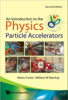Introduction To The Physics Of Particle Accelerators, An (2nd Edition), Hardback Book Introduction To The Physics Of Particle Accelerators, An (2nd Edition), Hardback Book
