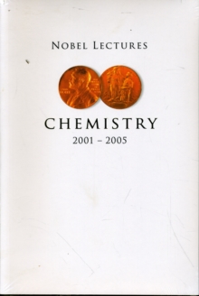 Nobel Lectures In Chemistry (2001-2005), Paperback / softback Book Nobel Lectures In Chemistry (2001-2005), Paperback / softback Book