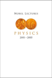 Nobel Lectures In Physics (2001-2005), Hardback Book Nobel Lectures In Physics (2001-2005), Hardback Book