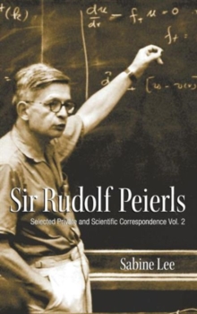 Sir Rudolf Peierls: Selected Private And Scientific Correspondence (Volume 2), Hardback Book Sir Rudolf Peierls: Selected Private And Scientific Correspondence (Volume 2), Hardback Book