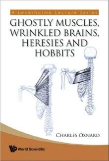 Ghostly Muscles, Wrinkled Brains, Heresies And Hobbits: A Leverhulme Public Lecture Series, Hardback Book Ghostly Muscles, Wrinkled Brains, Heresies And Hobbits: A Leverhulme Public Lecture Series, Hardback Book