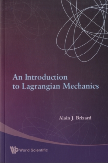 Introduction To Lagrangian Mechanics, An, Paperback / softback Book Introduction To Lagrangian Mechanics, An, Paperback / softback Book
