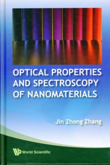 Optical Properties And Spectroscopy Of Nanomaterials, Hardback Book Optical Properties And Spectroscopy Of Nanomaterials, Hardback Book