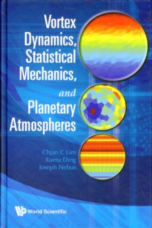 Vortex Dynamics, Statistical Mechanics, And Planetary Atmospheres, Hardback Book Vortex Dynamics, Statistical Mechanics, And Planetary Atmospheres, Hardback Book