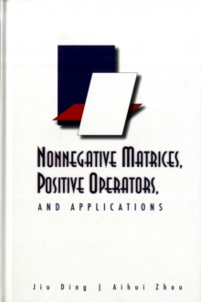 Nonnegative Matrices, Positive Operators, And Applications, Hardback Book Nonnegative Matrices, Positive Operators, And Applications, Hardback Book