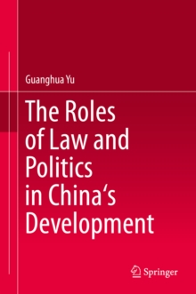 The Roles of Law and Politics in China's Development