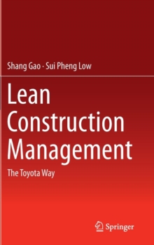 Lean Construction Management : The Toyota Way, Hardback Book Lean Construction Management : The Toyota Way, Hardback Book