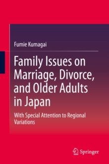 Family Issues on Marriage, Divorce, and Older Adults in Japan : With Special Attention to Regional Variations