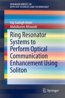 Ring Resonator Systems to Perform Optical Communication Enhancement Using Soliton