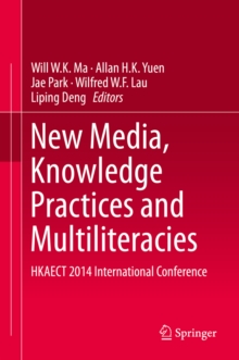 New Media, Knowledge Practices and Multiliteracies : HKAECT 2014 International Conference