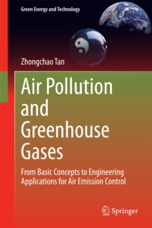 Air Pollution and Greenhouse Gases : From Basic Concepts to Engineering Applications for Air Emission Control