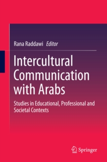 Intercultural Communication with Arabs : Studies in Educational, Professional and Societal Contexts