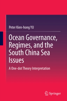 Ocean Governance, Regimes, and the South China Sea Issues : A One-dot Theory Interpretation