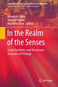 In the Realm of the Senses : Social Aesthetics and the Sensory Dynamics of Privilege