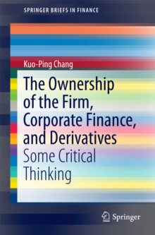 The Ownership of the Firm, Corporate Finance, and Derivatives : Some Critical Thinking