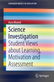 Science Investigation : Student Views about Learning, Motivation and Assessment