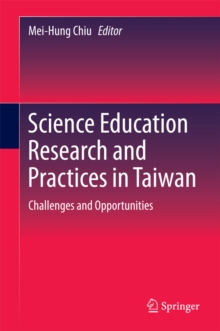 Science Education Research and Practices in Taiwan : Challenges and Opportunities