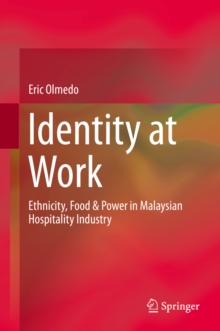 Identity at Work : Ethnicity, Food & Power in Malaysian Hospitality Industry