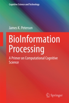 BioInformation Processing : A Primer on Computational Cognitive  Science