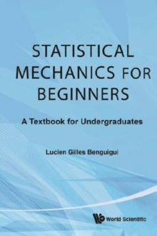 Statistical Mechanics For Beginners: A Textbook For Undergraduates