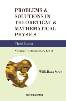 Problems And Solutions In Theoretical And Mathematical Physics - Volume I: Introductory Level (Third Edition)