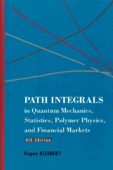 Path Integrals In Quantum Mechanics, Statistics, Polymer Physics, And Financial Markets (4th Edition)