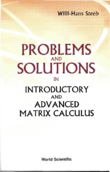 Problems And Solutions In Introductory And Advanced Matrix Calculus