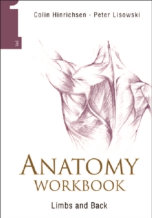 Anatomy Workbook - Volume 1: Limbs And Back