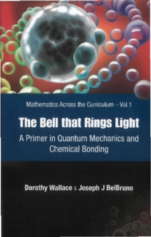 Bell That Rings Light, The: A Primer In Quantum Mechanics And Chemical Bonding