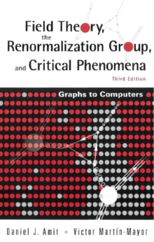 Field Theory, The Renormalization Group, And Critical Phenomena: Graphs To Computers (3rd Edition)