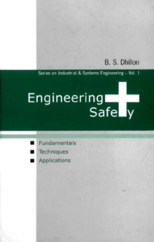 Engineering Safety: Fundamentals, Techniques, And Applications