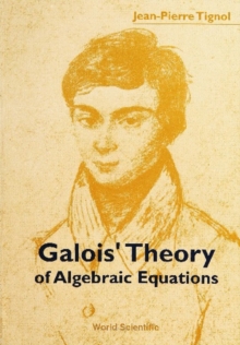 Galois' Theory Of Algebraic Equations