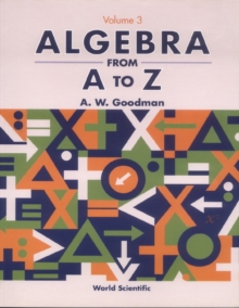 Algebra From A To Z - Volume 3