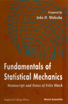 Fundamentals Of Statistical Mechanics: Manuscript And Notes Of Felix Bloch