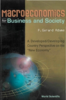 Macroeconomics For Business And Society: A Developed/developing Country Perspective On The "New Economy"