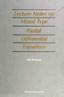 Mixed Type Partial Differential Equations, Lecture Notes On