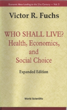 Who Shall Live? Health, Economics, And Social Choice (Expanded Edition)