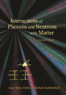 Interactions Of Photons And Neutrons With Matter (2nd Edition)